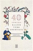 40 Soruda Klasik Türk Edebiyati - Gökce, Emrah