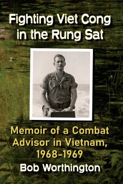 Fighting Viet Cong in the Rung Sat - Worthington, Bob