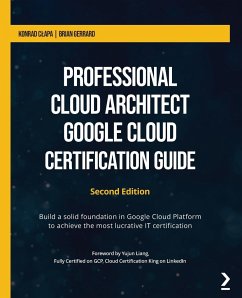 Professional Cloud Architect Google Cloud Certification Guide - Second Edition - C¿apa, Konrad; Gerrard, Brian