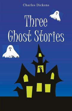 Three Ghost Stories - Dickens, Charles