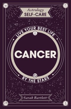 Astrology Self-Care: Cancer (eBook, ePUB) - Bartlett, Sarah