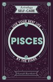 Astrology Self-Care: Pisces (eBook, ePUB)