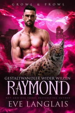 Cover Gestaltwandler wider Willen - Raymond (Growl & Prowl, #3) (eBook, ePUB)