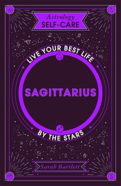 Astrology Self-Care: Sagittarius (eBook, ePUB) - Bartlett, Sarah