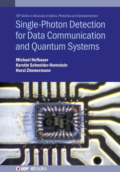 Single-Photon Detection for Data Communication and Quantum Systems (eBook, ePUB) - Hofbauer, Michael; Zimmermann, Horst; Schneider-Hornstein, Kerstin