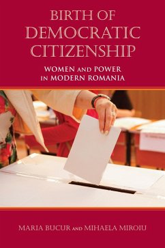 Birth of Democratic Citizenship (eBook, ePUB) - Bucur, Maria; Miroiu, Mihaela