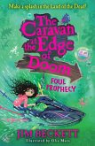 The Caravan at the Edge of Doom: Foul Prophecy (The Caravan at the Edge of Doom, Book 2) (eBook, ePUB)