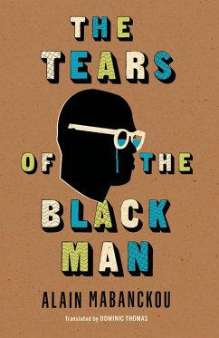 The Tears of the Black Man (eBook, ePUB) - Mabanckou, Alain
