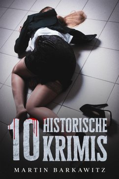 10 historische Krimis (eBook, ePUB) - Barkawitz, Martin