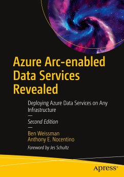 Azure Arc-enabled Data Services Revealed - Weissman, Ben;Nocentino, Anthony E.