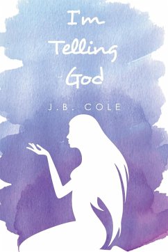I'm Telling God - Cole, J. B.