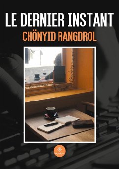 Le dernier instant - Pour Chönyid Rangdrol