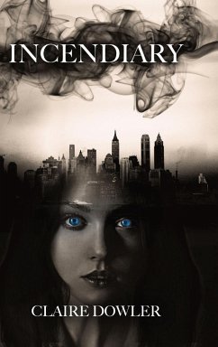 INCENDIARY - Dowler, Claire E
