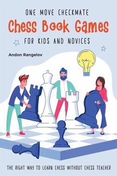 One Move Checkmate Chess Book Games for Kids and Novices - Rangelov, Andon