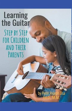 Learning Guitar--Step By Step for Children and Their Parents - Zisa, Peter Joseph Edd