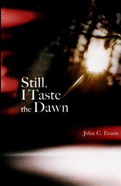 Still, I Taste the Dawn - Evans, John