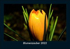Blumenzauber 2022 Fotokalender DIN A5 - Tobias Becker