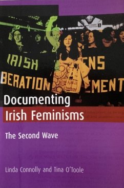 Documenting Irish Feminisms: The Second Wave - Connolly, Linda; O'Toole, Tina