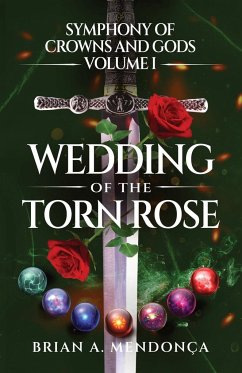 Wedding of the Torn Rose - Mendonca, Brian A.