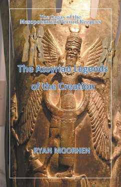 The Assyrian Legends of the Creation - Moorhen, Ryan