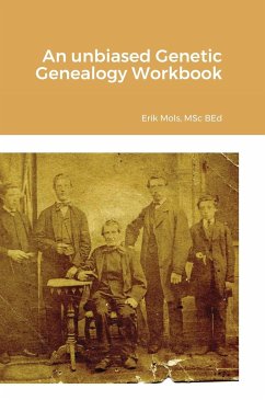 An unbiased Genetic Genealogy Workbook - Mols, Ir. Erik