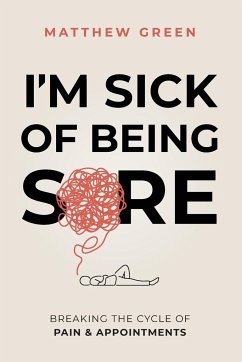 I'm Sick of Being Sore - Green, Matthew; Green, Annette