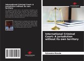 International Criminal Court: A jurisdiction without its own territory