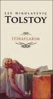 Itiraflarim - Nikolayevic Tolstoy, Lev