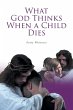 What God Thinks When a Child Dies - Bild 1