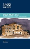 The Urban Sketching Handbook Understanding Light (eBook, ePUB)