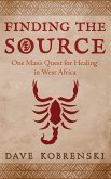 Finding the Source: One Man's Quest for Healing in West Africa (eBook, ePUB)