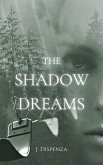 The Shadow Dreams (The Shadow Series, #1) (eBook, ePUB)