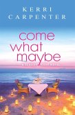 Come What Maybe (eBook, ePUB) Come What Maybe (eBook, ePUB)