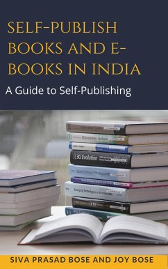 Self Publish Books and e-Books in India (eBook, ePUB) - Bose, Siva Prasad; Bose, Joy