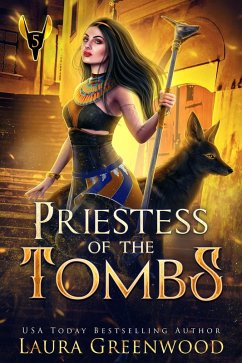 Priestess Of The Tombs (The Apprentice Of Anubis, #5) (eBook, ePUB) - Greenwood, Laura