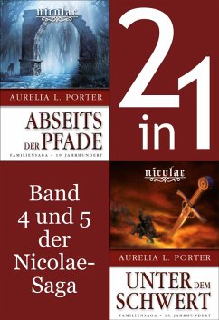 Die Nicolae-Saga Band 4-5: Nicolae-Abseits der Pfade/-Unter dem Schwert (2in1-Bundle) (eBook, ePUB) - Porter, Aurelia L.