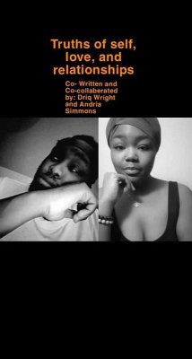 A Collection of Poems About Truths of Self, Love, and Relationship (part one) (eBook, ePUB) - Simmons, Andria; Wright, Driq