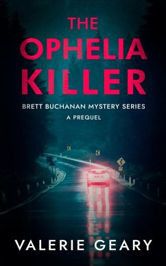 The Ophelia Killer (Brett Buchanan Mystery, #1.5) (eBook, ePUB) - Geary, Valerie