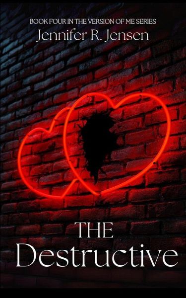 The Destructive (Versions of Me, #4) (eBook, ePUB) The Destructive (Versions of Me, #4) (eBook, ePUB)