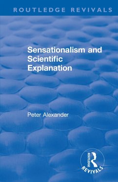 Sensationalism and Scientific Explanation (eBook, PDF) - Alexander, Peter