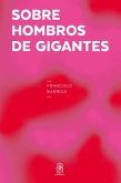 Sobre hombros de gigantes (eBook, ePUB)