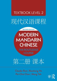 Modern Mandarin Chinese (eBook, PDF) - Ross, Claudia; He, Baozhang; Chen, Pei-Chia; Yeh, Meng