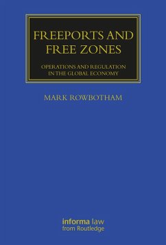 Freeports and Free Zones (eBook, ePUB) - Rowbotham, Mark