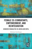Female Ex-Combatants, Empowerment, and Reintegration (eBook, PDF)