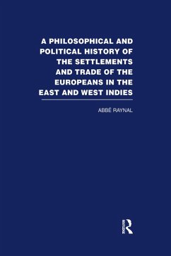 Cover A Philosophical and Political History of the Settlements and Trade of the Europeans in the East and West Indies (eBook, ePUB)