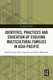 Identities, Practices and Education of Evolving Multicultural Families in Asia-Pacific (eBook, ePUB)