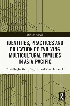 Identities, Practices and Education of Evolving Multicultural Families in Asia-Pacific (eBook, ePUB)