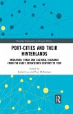 Port-Cities and their Hinterlands (eBook, PDF)