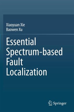 Essential Spectrum-based Fault Localization - Xie, Xiaoyuan;Xu, Baowen