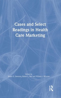 Cases and Select Readings in Health Care Marketing (eBook, PDF) - Winston, William; Berl, Robert L; Sweeney, Robert